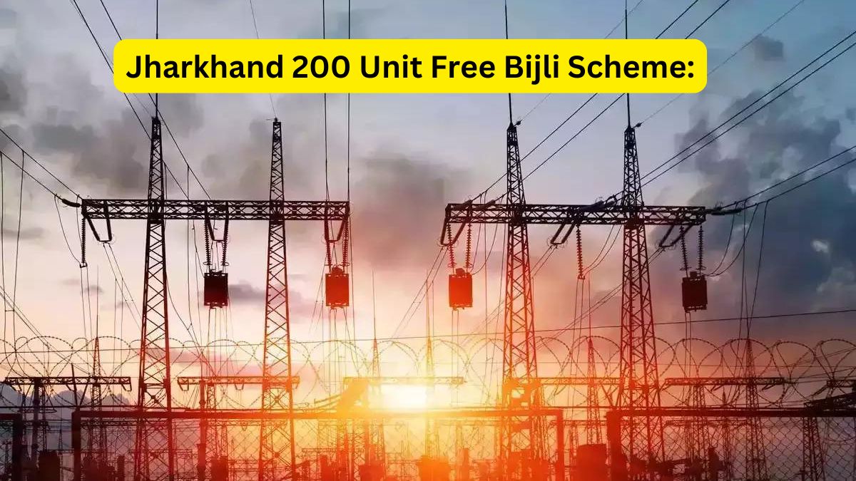 Jharkhand 200 Unit Free Bijli Scheme