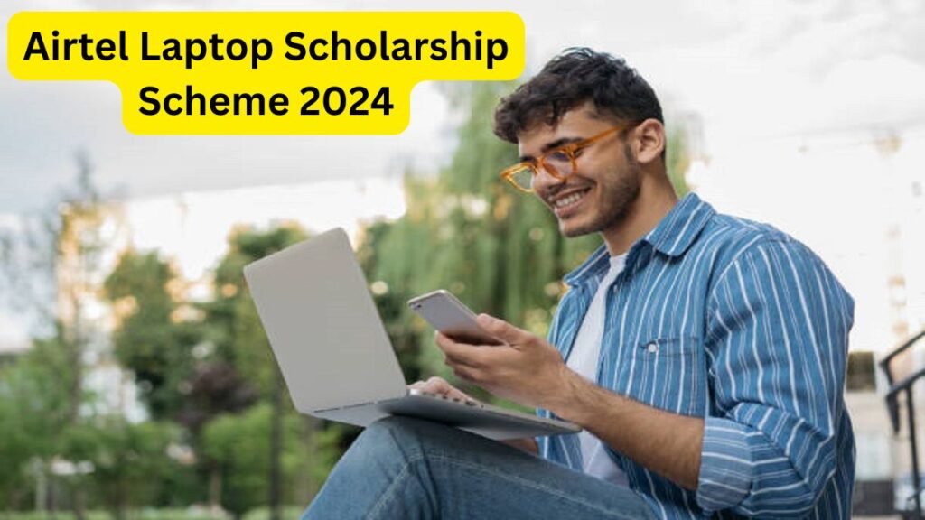 Airtel Laptop Scholarship Scheme 2024