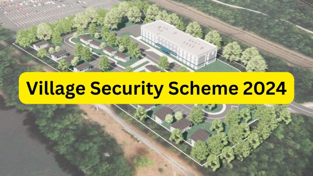 Village Security Scheme 2024