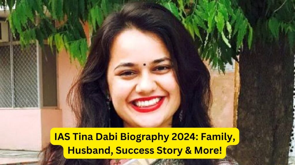 IAS Tina Dabi Biography 2024